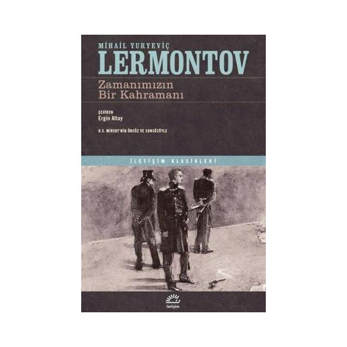 Zamanımızın Bir Kahramanı - İletişim Klasikleri Mihail Yuryeviç Lermontov