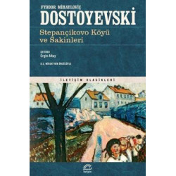 Stepançikovo Köyü ve Sakinleri - İletişim Klasikleri Fyodor Mihayloviç Dostoyevski