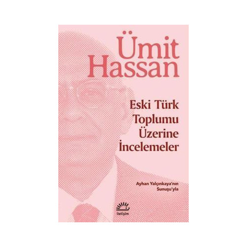 Eski Türk Toplumu Üzerine İncelemeler Ümit Hassan