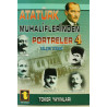 Atatürk Muhaliflerinden Portreler 4 - Yalçın Toker