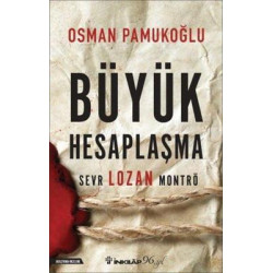 Büyük Hesaplaşma - Sevr Lozan Montrö Osman Pamukoğlu