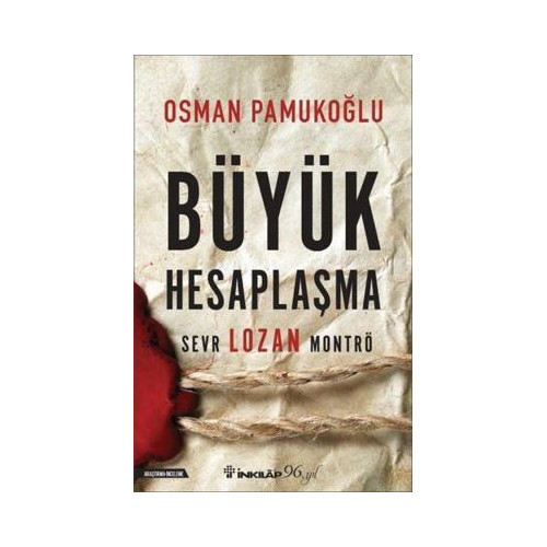 Büyük Hesaplaşma - Sevr Lozan Montrö Osman Pamukoğlu