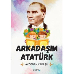 Arkadaşım Atatürk Aydoğan...