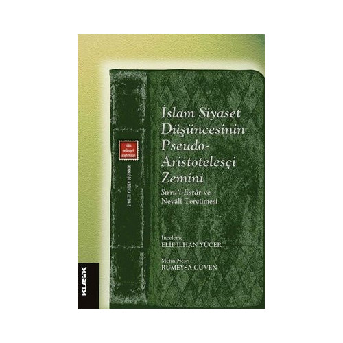İslam Siyaset Düşüncesinin Pseudo - Aristotelesçi Zemini  Kolektif