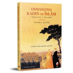 Osmanlı'da Kadın ve İslam Fatma Aliye