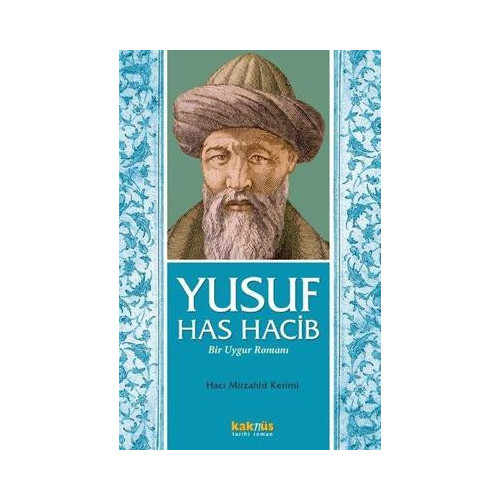 Yusuf Has Hacib - Bir Uygur Romanı Hacı Mirzahid Kerimi