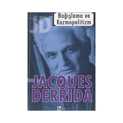 Bağışlama ve Kozmopolitizm Jacques Derrida