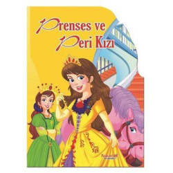 Prenses ve Peri Kızı - Şekilli Kitaplar  Kolektif