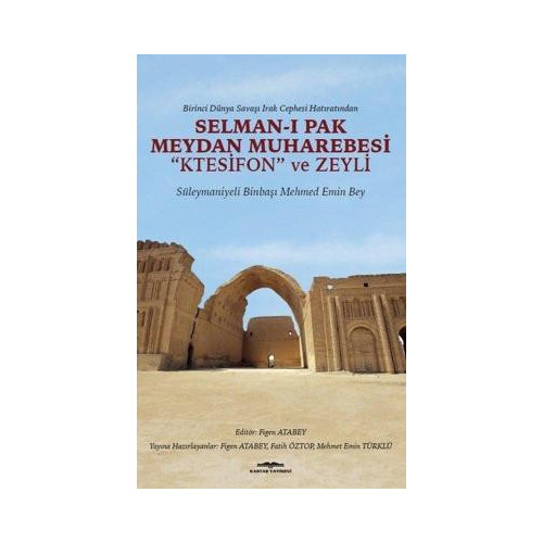 Selman-ı Pak Meydan Muharebesi-Ktesifon ve Zeyli  Kolektif