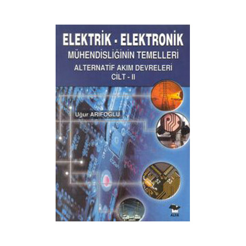 Elektrik-Elektronik Mühendisliğin Temelleri-Alternatif Akım Devreleri Cilt 2  Kolektif