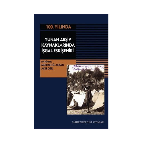100.Yılında Yunan Arşiv Kaynaklarında İşgal Eskişehir'i  Kolektif