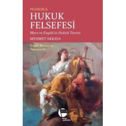 Filozofça Hukuk Felsefesi: Marx ve Engels'in Hukuk Teorisi Mehmet Akkaya