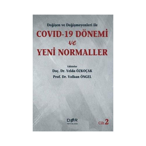 Degisen ve Degismeyenleri ile Covid-19 Donemi ve Yeni Normaller - Cilt 2  Kolektif