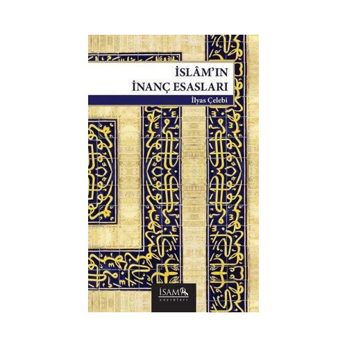 İslam'ın İnanç Esasları İlyas Çelebi