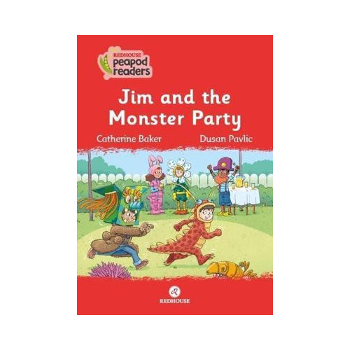 Jim and the Monster Party - Redhouse Peapod Readers Catherine Baker