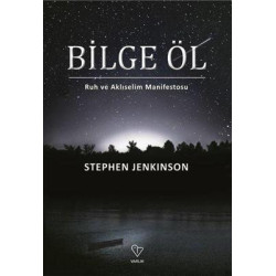 Bilge Öl - Ruh ve Aklıselim Manifestosu Stephen Jenkinson