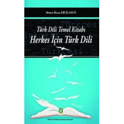 Türk Dili Temel Kitabı - Herkes İçin Türk Dili Ahmet Bican Ercilasun