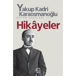 Hikayeler- Yakup Kadri Karaosmanoğlu Yakup Kadri Karaosmanoğlu