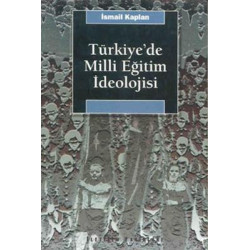 Türkiye'de Milli Eğitim Ideolojisi İsmail Kaplan