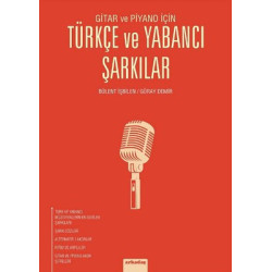 Gitar ve Piyano İçin - Türkçe ve Yabancı Şarkılar Bülent İşbilen