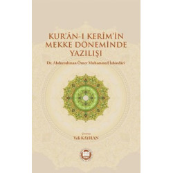 Kur'an-ı Kerim'in Mekke Döneminde Yazılışı Abdurrahman Ömer Muhammed İsbindari