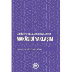 Makasıdi Yaklaşım - Günümüz Kur'an Araştırmalarında Gülnur Külünkoğlu
