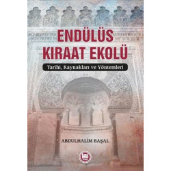 Endülüs Kıraat Ekolü - Tarihi Kaynakları ve Yöntemleri Abdulhalim Başal