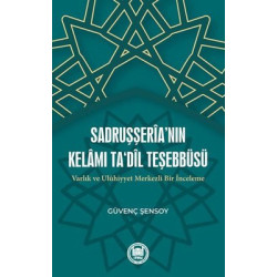 Sadruşşeria'nın Kelamı Ta'Dil Teşebbüsü Güvenç Şensoy
