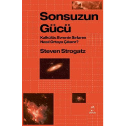Sonsuzun Gücü - Kalkülüs Evrenin Sırlarını Nasıl Ortaya Çıkarır? Steven Strogatz