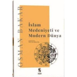 İslam Medeniyeti ve Modern Dünya Osman Bakar