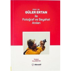 Prof.Dr. Güler Ertan ile Fotoğraf ve Seyahat Anıları Esra Bostan