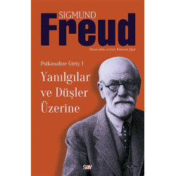 Yanılgılar ve Düşler Üzerine - Sigmund Freud