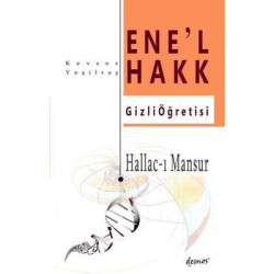 Hallac-ı Mansur - Enel Hakk Gizli Öğretisi Kevser Yeşiltaş