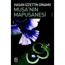 Musa'nın Mapusanesi Hasan İzzettin Dinamo