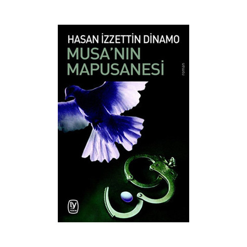 Musa'nın Mapusanesi Hasan İzzettin Dinamo