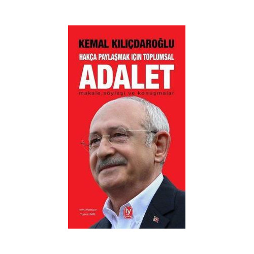 Hakça Paylaşmak için toplumsal ADALET Kemal Kılıçdaroğlu
