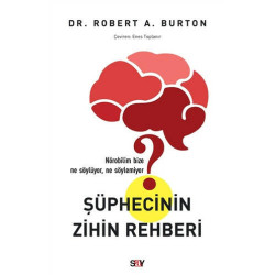 Şüphecinin Zihin Rehberi - Robert A. Burton