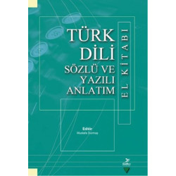 Türk Dili Sözlü ve Yazılı Anlatım El Kitabı Gülten Küçükbasmacı