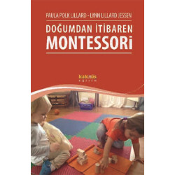 Doğumdan İtibaren Montessori Lynn Lillard Jessen