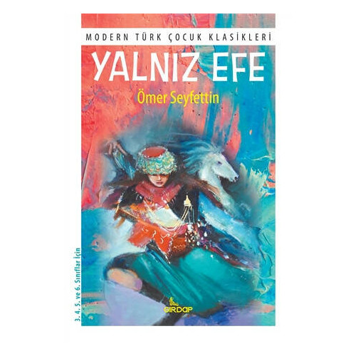 Yalnız Efe - Modern Türk Çocuk Klasikleri Ömer Seyfettin