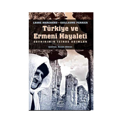 Türkiye ve Ermeni Hayaleti Guillaume Perrier