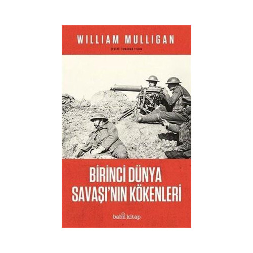 Birinci Dunya Savaşı'nın Kokenleri William Mulligan