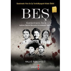 Beş - Karındeşen Jack Tarafından Öldürülen Beş Kadının Hiç Anlatılmamış Hayatları Hallie Rubenhold