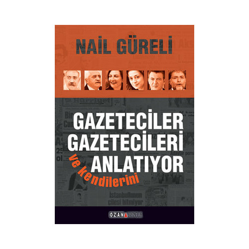 Gazeteciler Gazetecileri ve Kendilerini Anlatıyor Nail Güreli