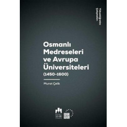 Osmanlı Medreseleri ve Avrupa Üniversiteleri 1450-1600-Yükseköğretim Çalışmaları 3 Murat Çelik