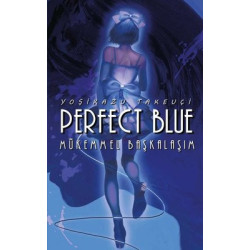 Perfect Blue - Mükemmel Başkalaşım Yoşikazu Takeuçi