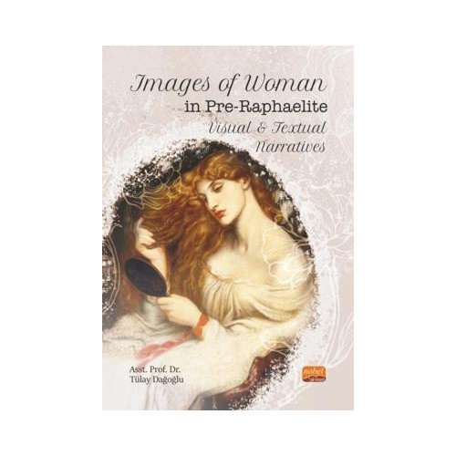 Images of Woman in Pre-Raphaelite Visual and Textual Narratives