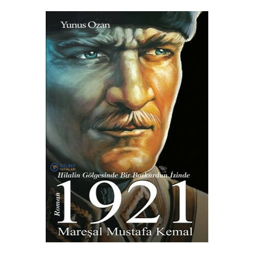 1921 Mareşal Mustafa Kemal - Yunus Ozan