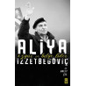 Aliya İzzetbegoviç-Özgür ve Bilge Lider Halit Çil