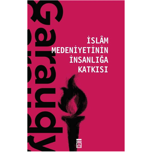İslam Medeniyetinin İnsanlığa Katkısı - Roger Garaudy